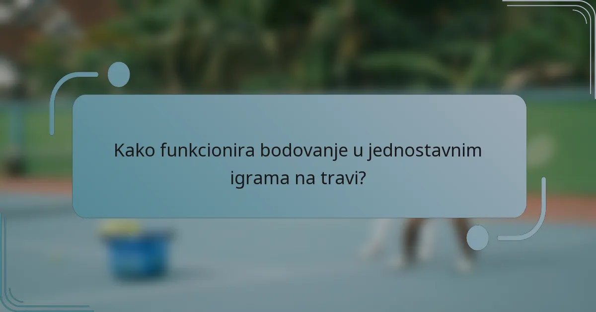 Kako funkcionira bodovanje u jednostavnim igrama na travi?