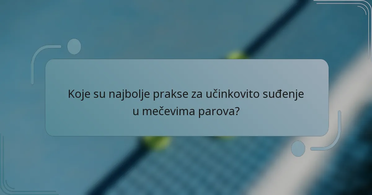 Koje su najbolje prakse za učinkovito suđenje u mečevima parova?