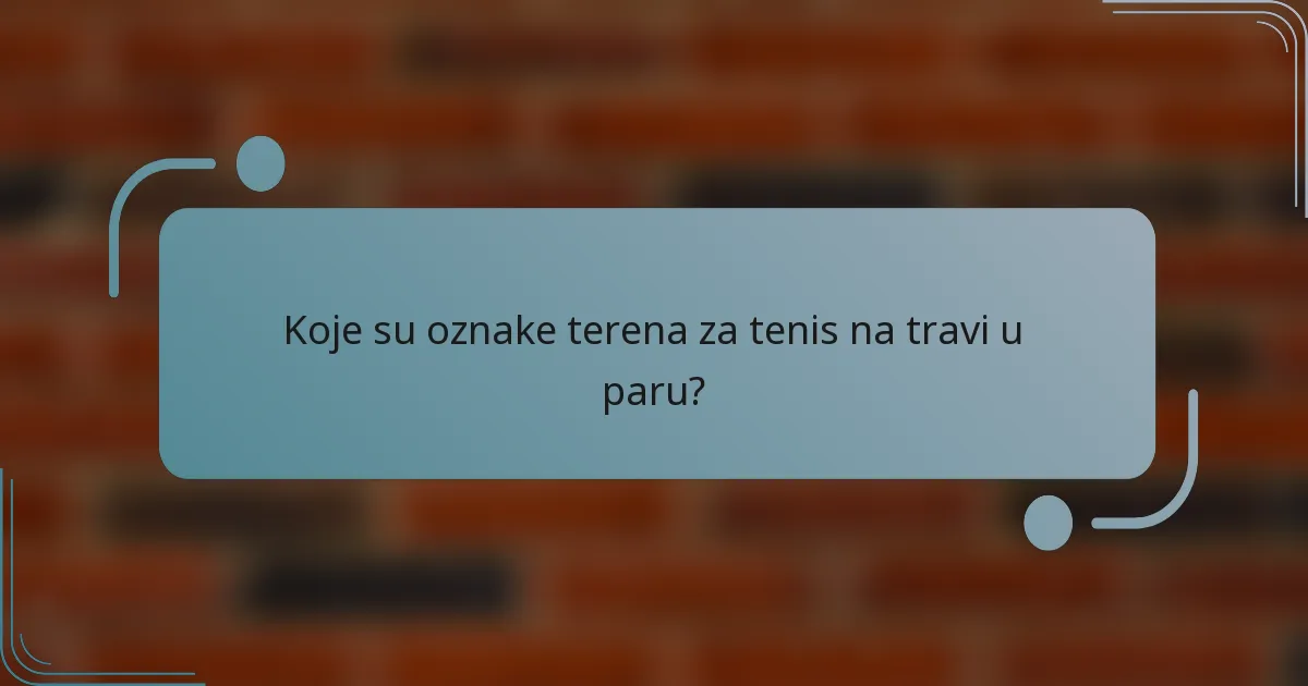 Koje su oznake terena za tenis na travi u paru?