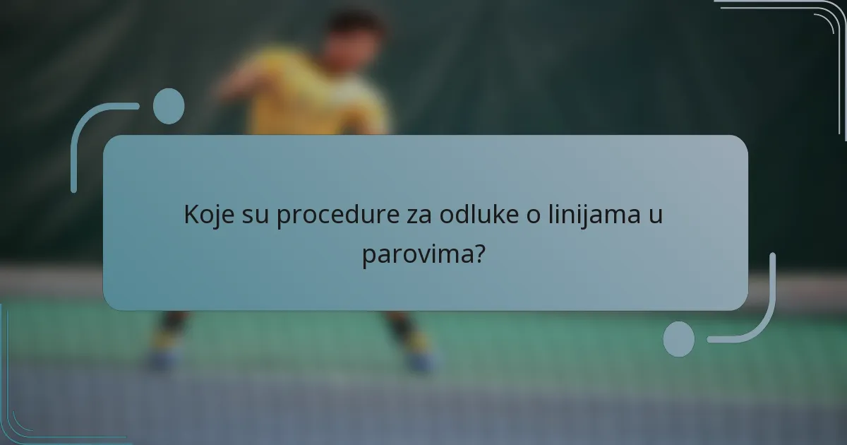 Koje su procedure za odluke o linijama u parovima?