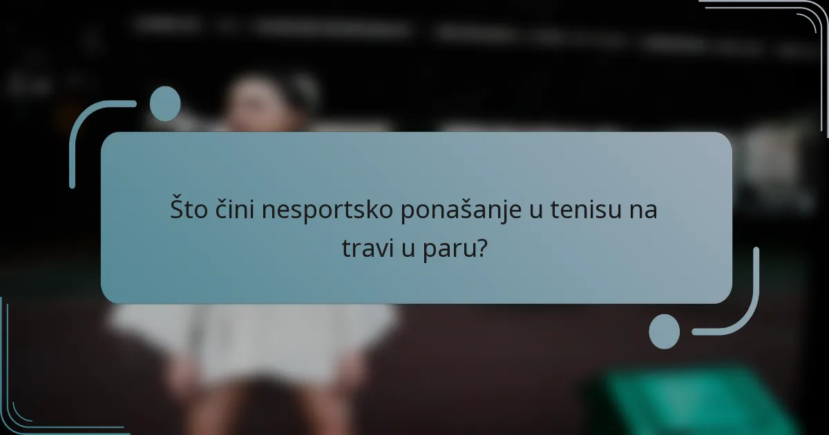 Što čini nesportsko ponašanje u tenisu na travi u paru?