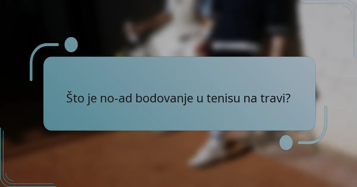 Što je no-ad bodovanje u tenisu na travi?